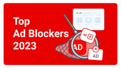 The Ultimate Guide to the Top Ad Blockers for Chrome in 2023